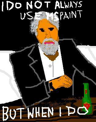 Most Interesting MS Paint User In The World