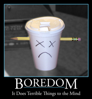 File:Boredom Motivational Poster by thesilverthief.png