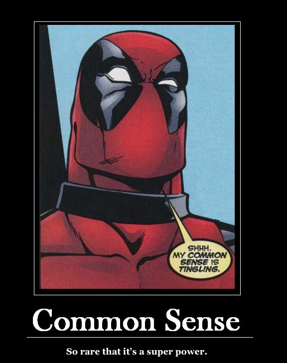 Common sense is a superhero.JPG