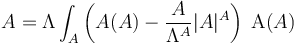 A=\Lambda \int _{A}\left(A(A)-{\frac {A}{\Lambda ^{A}}}\vert A\vert ^{A}\right)\;{\mbox{A}}(A)