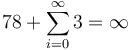 78+\sum_{i=0}^{\infty}3=\infty