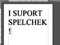 I suport Spelchek!(Paint)