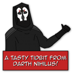 A Tasty Tidbit from Darth Nihilus!