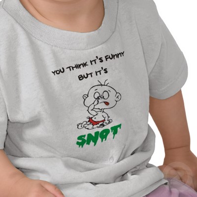 You think its funny but its snot tshirt-p235327704570806324qjdb 400.jpg