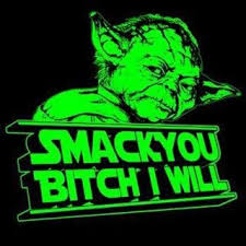 File:Don't Mess With Yoda.jpg