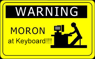 Moron at keyboard.jpeg