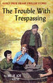 The Trouble With Trespassing ($4.20)