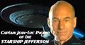 CAPTAIN JEAN-LUC PICARD OF THE STARSHIP JEFFERSON!