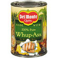 Del Monte Brand Whup-Ass! Made in the Philippines