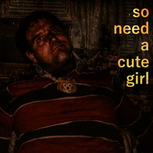 So Need a Cute Girl cover.jpg