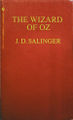 The Wizard of Oz, a Novel by J.D. Salinger