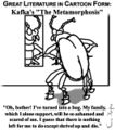 Franz Kafka started his career as a newspaper cartoonist, before being sued by Gary Larson in the court of his own mind.
